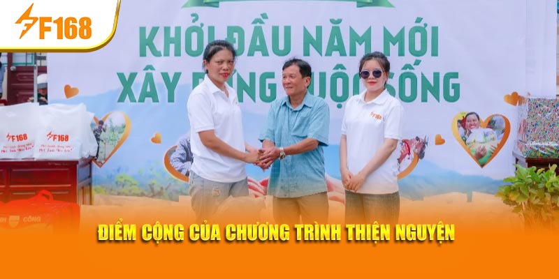 F168 - Chương Trình Thiện Nguyện Khởi Đầu Năm Mới 3 Điểm cộng của chương trình thiện nguyện